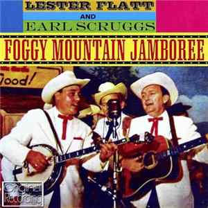 Lester Flatt And Earl Scruggs - Foggy Mountain Jamboree FLAC
