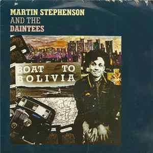 Martin Stephenson And The Daintees - Boat To Bolivia FLAC