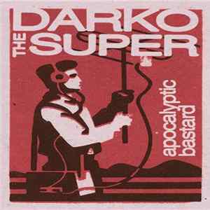 Darko The Super - Apocalyptic Bastard FLAC