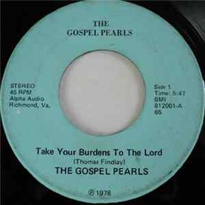 The Gospel Pearls - Take Your Burdens To The Lord / We Shall Wear A Golden Crown FLAC