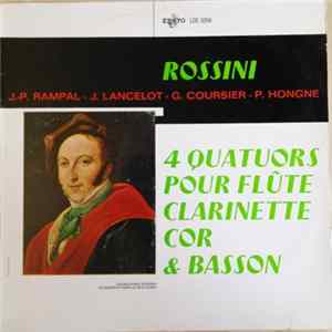 Rossini, J.-P. Rampal, J. Lancelot, G. Coursier, P. Hogne - 4 Quatuors Pour Flûte Clarinette Cor & Basson FLAC