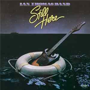 Ian Thomas Band - Still Here FLAC