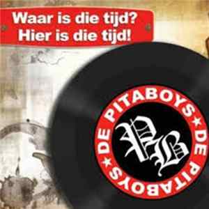 De Pitaboys - Waar Is Die Tijd, Hier Is Die Tijd! FLAC