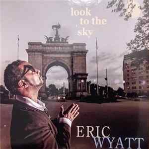 Eric Wyatt - Look To The Sky FLAC