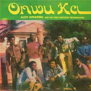 Aloy Anyanwu And His State Brothers International - Onwu Ka FLAC