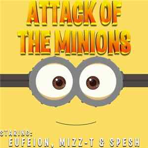 Eufeion, Mizz-T & Spesh - Attack Of The Minions FLAC