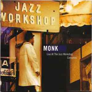 Monk - Live At The Jazz Workshop - Complete FLAC