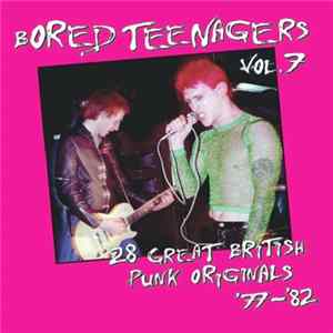 Various - Bored Teenagers Vol.7: 28 Great British Punk Originals '77-'82 FLAC