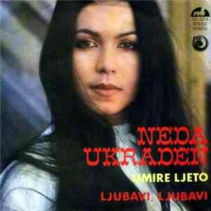 Neda Ukraden - Umire Ljeto / Ljubavi, Ljubavi FLAC
