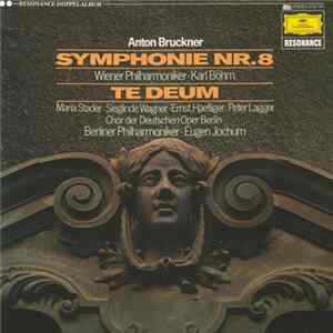Anton Bruckner - Wiener Philharmoniker · Karl Böhm · Maria Stader · Sieglinde Wagner · Ernst Haefliger · Peter Lagger · Chor Der Deutschen Oper Berlin · Berliner Philharmoniker · Eugen Jochum - Symphonie Nr. 8 / Te Deum FLAC