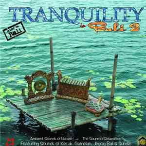 Sounds Gamelan Bali & Sunda Flute Featuring Kecak & Jagog Of Bali - Tranquility In Bali 2 FLAC