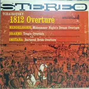 Tchaikovsky / Mendelssohn / Brahms / Smetana - 1812 Overture / Midsummer Night's Dream Overture / Tragic Overture / Bartered Bride Overture FLAC
