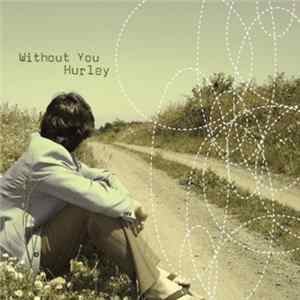 Hurley - Without You FLAC