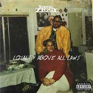 Young Ziggy - Loyalty Above All Laws FLAC