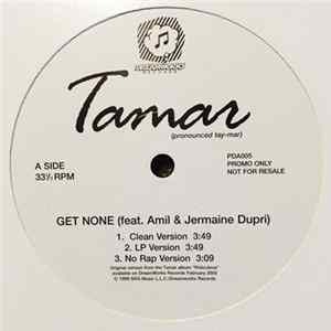 Tamar feat. Amil & Jermaine Dupri - Get None FLAC