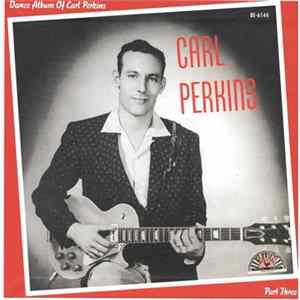 Carl Perkins - Dance Album Of Carl Perkins, Part Three FLAC