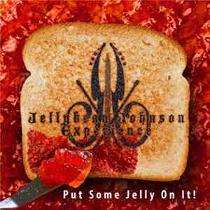 Jellybean Johnson Experience - Put Some Jelly On It! FLAC