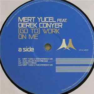 Mert Yucel feat Derek Conyer - (Go To) Work On Me FLAC