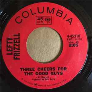 Lefty Frizzell - Three Cheers For The Good Guys / I Must Be Getting Over You FLAC