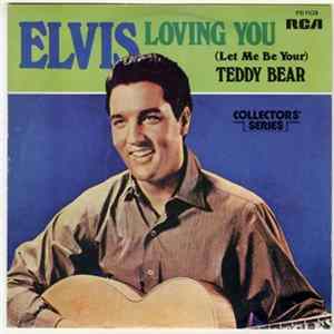 Elvis Presley - Loving You / (Let Me Be Your) Teddy Bear FLAC