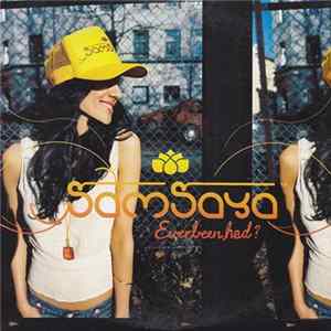 Samsaya - Ever Been Had? FLAC