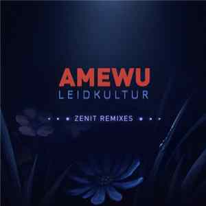 Amewu - Leidkultur Zenit Remixes FLAC
