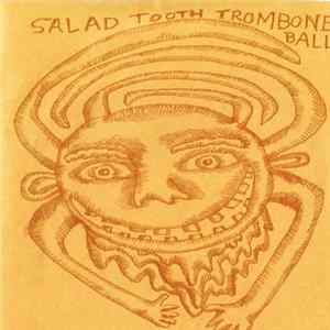 Various - 'Salad Tooth Trombone Ball" FLAC