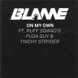 Blame Featuring Ruff Sqwad's Fuda Guy & Tinchy Stryder - On My Own FLAC