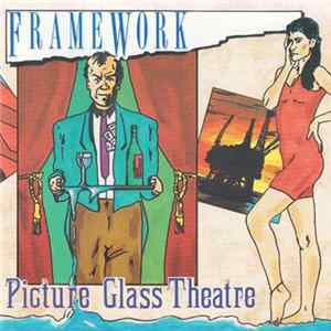 Framework - Picture Glass Theatre FLAC