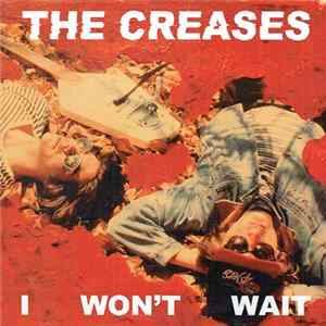 The Creases - I Won't Wait FLAC