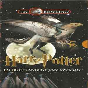 J.K. Rowling, Jan Meng - Harry Potter En De Gevangene Van Azkaban FLAC