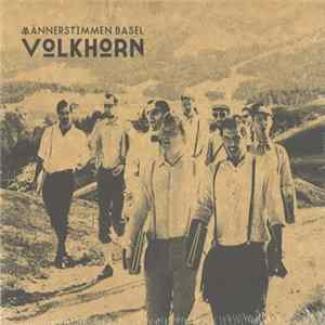 Männerstimmen Basel - Volkhorn FLAC