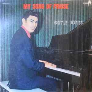 Doyle Jones - My Song Of Praise FLAC