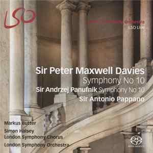 Sir Peter Maxwell Davies, Sir Andrzej Panufnik - Sir Antonio Pappano, Markus Butter, Simon Halsey, London Symphony Chorus, The London Symphony Orchestra - Symphony No. 10 FLAC