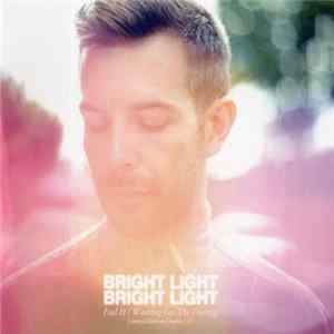 Bright Light Bright Light - Feel It / Waiting For The Feeling FLAC