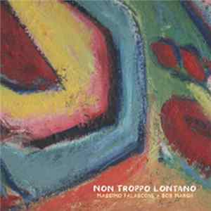 Massimo Falascone & Bob Marsh - Non Troppo Lontano FLAC
