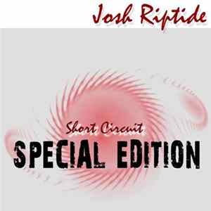 Josh Riptide - Short Circuit Maxi-Single (Special Edition) FLAC