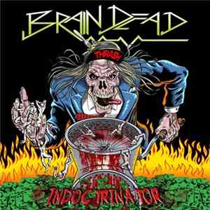 Brain Dead - Indoctrinator FLAC