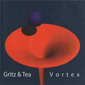 Gritz & Tea - Vortex FLAC