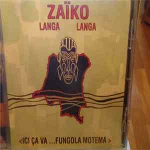Zaiko Langa Langa - Ici Ca Va ...Fungola Motema FLAC