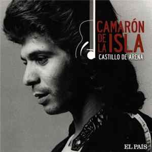 Camarón De La Isla - Castillo De Arena FLAC