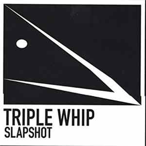 Triple Whip - Slapshot FLAC