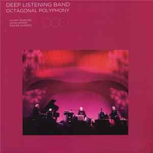 Deep Listening Band - Octagonal Polyphony FLAC