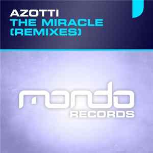 Azotti - The Miracle (Remixes) FLAC