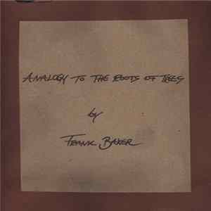 Frank Baker - Analogy To The Roots Of Trees FLAC