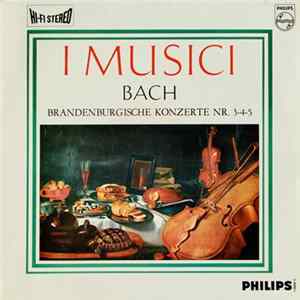 I Musici, Bach - Brandenburgische Konzerte NR. 3-4-5 FLAC