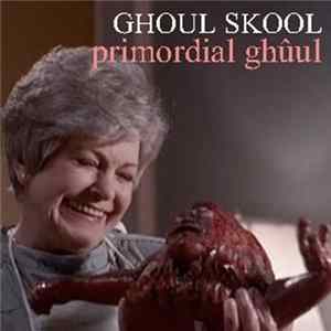 Ghoul Skool - Primordial Ghûûl FLAC