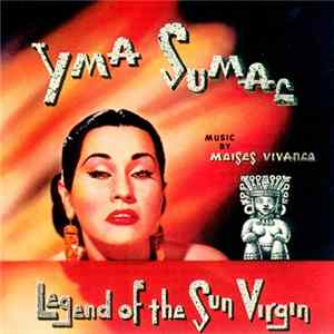 Yma Sumac - Legend Of The Sun Virgin FLAC