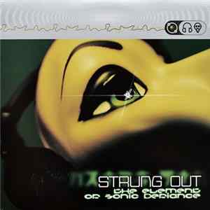 Strung Out - The Element Of Sonic Defiance FLAC