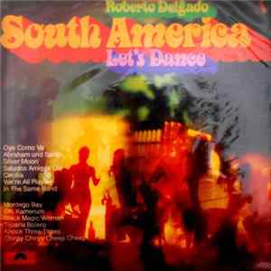 Roberto Delgado - South America Let's Dance FLAC